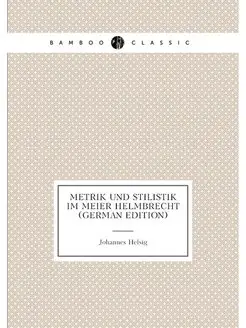 Metrik Und Stilistik Im Meier Helmbrecht (German Edi