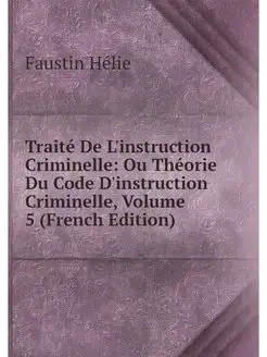 Traite De L'instruction Criminelle O