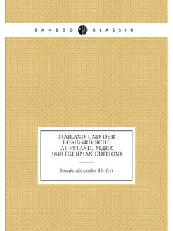 Mailand Und Der Lombardische Aufstand, März 1848 (Ge