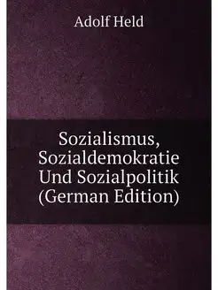 Sozialismus, Sozialdemokratie Und Sozialpolitik (Ger