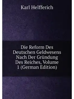 Die Reform Des Deutschen Geldwesens Nach Der Gründun