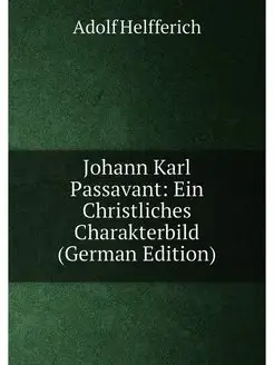 Johann Karl Passavant Ein Christliches Charakterbil