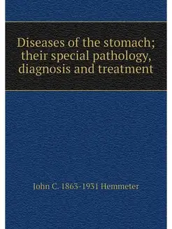 Diseases of the stomach their specia