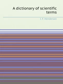 A dictionary of scientific terms