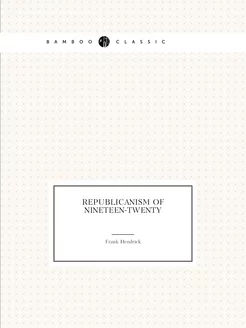 Republicanism of nineteen-twenty