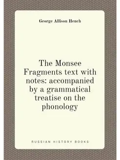 The Monsee Fragments text with notes accompanied by