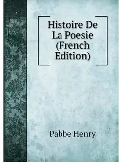 Histoire De La Poesie (French Edition)