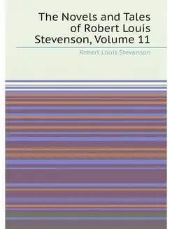 The Novels and Tales of Robert Louis Stevenson, Volu