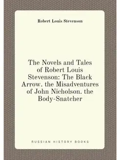 The Novels and Tales of Robert Louis Stevenson The