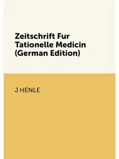 Zeitschrift Fur Tationelle Medicin (German Edition)