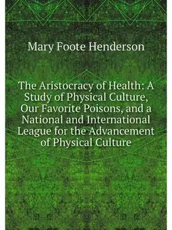 The Aristocracy of Health A Study of