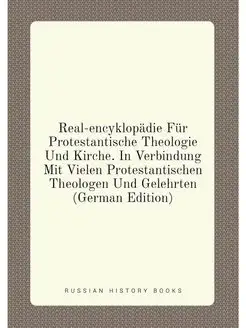 Real-encyklopädie Für Protestantische Theologie Und