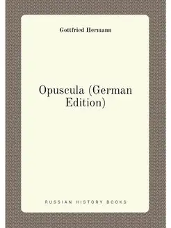 Opuscula (German Edition)