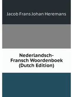 Nederlandsch-Fransch Woordenboek (Dut