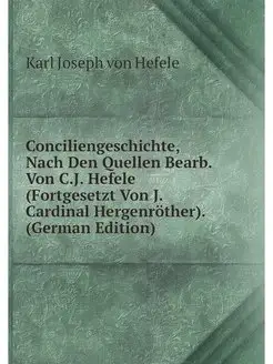 Conciliengeschichte, Nach Den Quellen