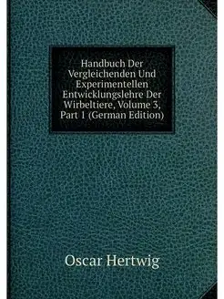 Handbuch Der Vergleichenden Und Exper