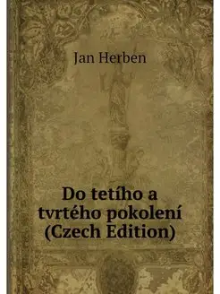 Do tetiho a tvrteho pokoleni (Czech E