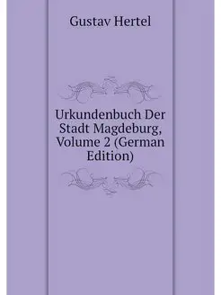 Urkundenbuch Der Stadt Magdeburg, Vol