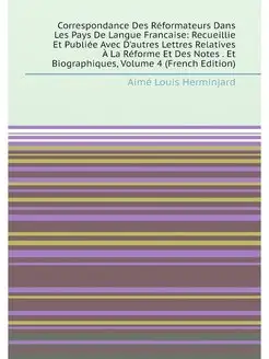 Correspondance Des Réformateurs Dans Les Pays De Lan