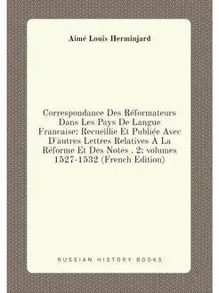 Correspondance Des Réformateurs Dans Les Pays De Lan