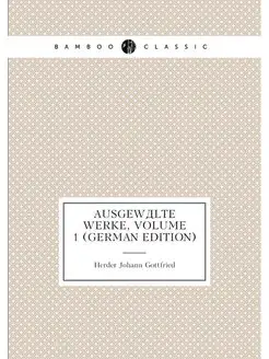 Ausgewälte Werke, Volume 1 (German Edition)