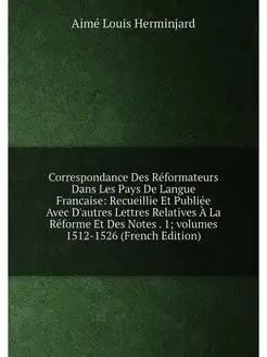 Correspondance Des Réformateurs Dans Les Pays De Lan