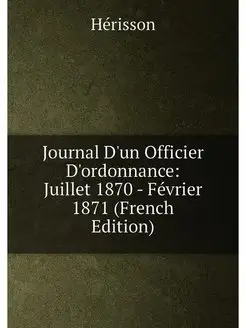 Journal D'un Officier D'ordonnance Juillet 1870 - F