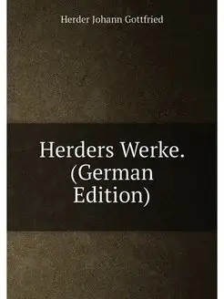 Herders Werke. (German Edition)