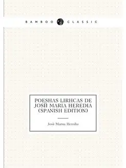 Poesías Lirícas De José Maria Heredia (Spanish Edition)