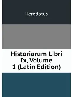 Historiarum Libri Ix, Volume 1 (Latin