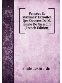 Pensees Et Maximes Extraites Des Oeu