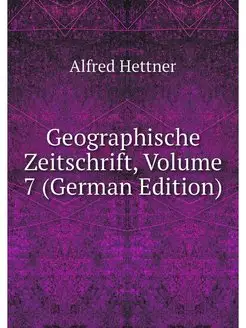 Geographische Zeitschrift, Volume 7 (