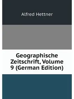 Geographische Zeitschrift, Volume 9 (