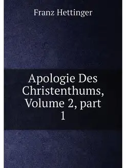 Apologie Des Christenthums, Volume 2,part 1