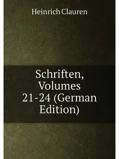 Schriften, Volumes 21-24 (German Edition)