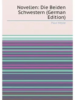 Novellen Die Beiden Schwestern (German Edition)