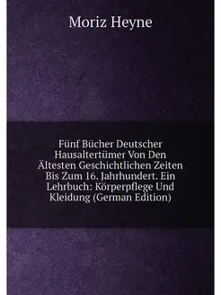 Fünf Bücher Deutscher Hausaltertümer Von Den Älteste