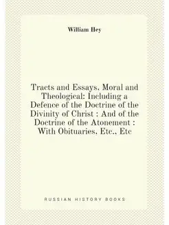 Tracts and Essays, Moral and Theological Including