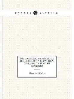 Diccionario General De Bibliografía Española, Volume