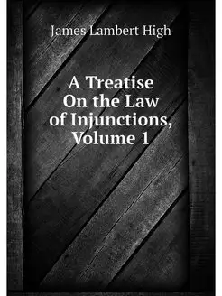 A Treatise On the Law of Injunctions