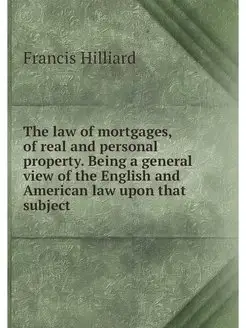 The law of mortgages, of real and per