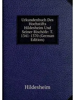 Urkundenbuch Des Hochstifts Hildeshei