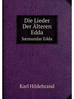 Die Lieder Der Alteren Edda. Saemunda