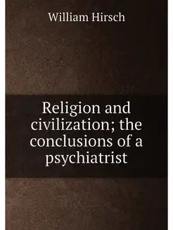 Religion and civilization the conclusions of a psyc