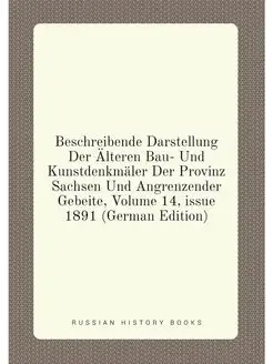 Beschreibende Darstellung Der Älteren Bau- Und Kunst