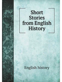 Short Stories from English History