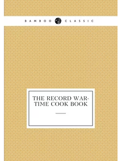 The Record War-time Cook Book