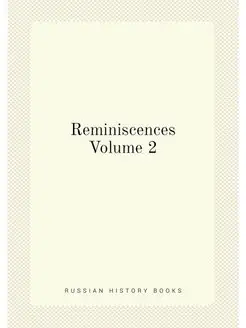 Reminiscences Volume 2