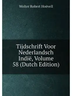 Tijdschrift Voor Nederlandsch Indië, Volume 58 (Dutc