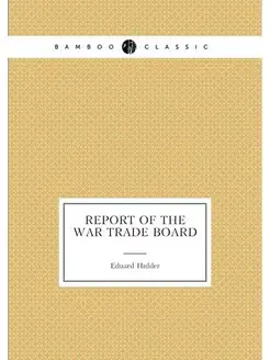 Report of the War Trade Board